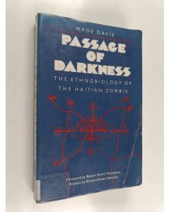 Kirjailijan Wade Davis käytetty kirja Passage of darkness : the ethnobiology of the Haitian Zombie