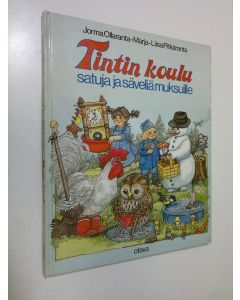 Kirjailijan Jorma Ollaranta käytetty kirja Tintin koulu : satuja ja säveliä muksuille