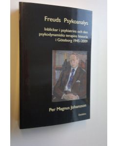 Kirjailijan Per Magnus Johansson käytetty kirja Freuds psykoanalys (ERINOMAINEN)