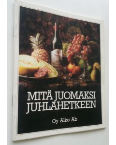 Kirjailijan Alko käytetty teos Mitä huomaksi juhlahetkeen
