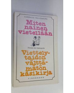 Kirjailijan Corrado Pallenberg käytetty kirja Miten nainen vietellään