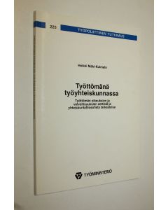 Kirjailijan Heikki Mäki-Kulmala käytetty kirja Työttömänä työyhteiskunnassa