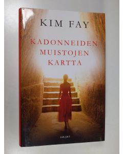Kirjailijan Kim Fay käytetty kirja Kadonneiden muistojen kartta