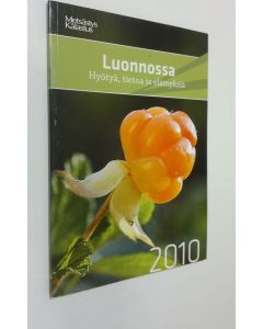 käytetty kirja Luonnossa 2010 - Hyötyä, tietoa, elämyksiä