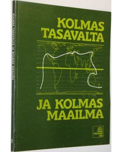 käytetty kirja Kolmas tasavalta ja kolmas maailma : kehitysongelma ja Suomen ratkaisut