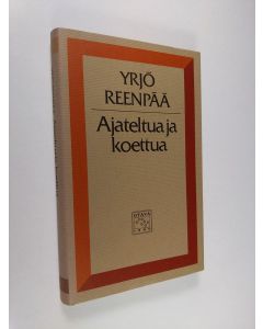 Kirjailijan Yrjö Reenpää käytetty kirja Ajateltua ja koettua (ERINOMAINEN)