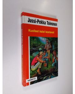 Kirjailijan Jussi-Pekka Toivonen käytetty kirja Kuolleet kalat kostavat