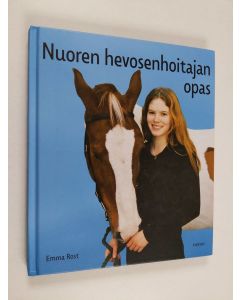 Kirjailijan Emma Rost käytetty kirja Nuoren hevosenhoitajan opas