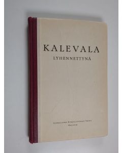Tekijän F A Heporauta  käytetty kirja Kalevala lyhennettynä