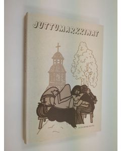 käytetty kirja Juttumarkkinat : kaskuja ja tarinoita Elimäeltä