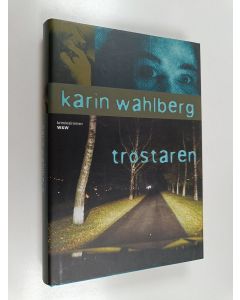 Kirjailijan Karin Wahlberg käytetty kirja Tröstaren : kriminalroman