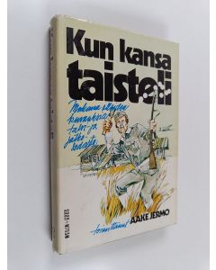 Tekijän Aake Jermo  käytetty kirja Kun kansa taisteli : mukana olleiden kuvauksia talvi- ja jatkosodasta