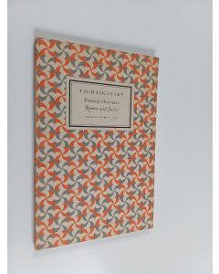 Kirjailijan Peter Ilich Tchaikovsky käytetty kirja Fantasy-Overture Romeo and Juliet - with a biographical note