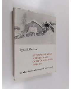 Kirjailijan Sigvard Montelius käytetty kirja Säfsnäsbrukens arbetskraft och försörjning 1600-1865 : Studier i en mellansvensk bruksbygd