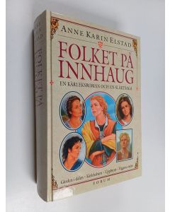 Kirjailijan Anne Karin Elstad käytetty kirja Folket på Innhaug : en kärleksroman och en släktsaga - Gården i dalen - Kärleksbarn - Uppbrot - Vägarna möts (Yhteisnide)