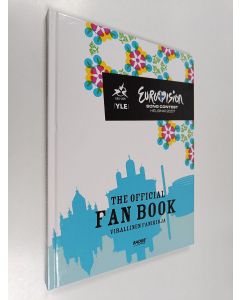 käytetty kirja Eurovision song contest Helsinki 2007 : the official fan book = virallinen fanikirja (ERINOMAINEN)