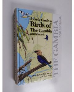 Kirjailijan Clive Barlow käytetty kirja A field guide to birds of the Gambia and Senegal - Birds of the Gambia