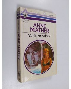 Kirjailijan Anne Mather käytetty kirja Varjojen palatsi