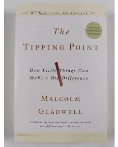 Kirjailijan Malcolm Gladwell uusi kirja The tipping point : how little things can make a big difference