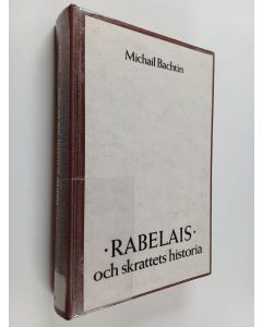Kirjailijan Mihail Mihajlovič Bahtin käytetty kirja Rabelais och skrattets historia : François Rabelais' verk och den folkliga kulturen under medeltiden och renässansen