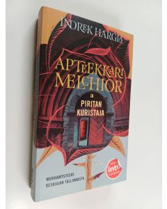 Kirjailijan Indrek Hargla käytetty kirja Apteekkari Melchior ja Piritan kuristaja