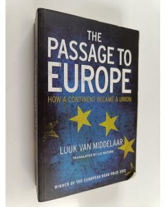 Kirjailijan Luuk van Middelaar käytetty kirja The passage to Europe : how a continent became a union