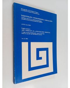 Kirjailijan Antti Alanko käytetty kirja Taideterapia psykiatrisessa sairaalassa : tutkimus neuroosi- ja skitsofreniapotilaiden tekemien kuvien psykodynaamisesta sisällöstä