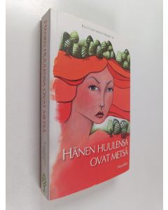 käytetty kirja Hänen huulensa ovat metsä : novelleja