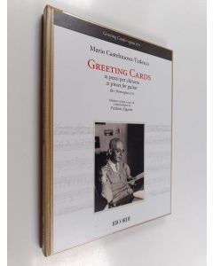 Kirjailijan Mario Castelnuovo-Tedesco käytetty kirja Greetings cards : 21 pezzi per chitarra - 21 pieces for guitar