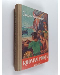 Kirjailijan Jaakko Korpijaakko käytetty kirja Rooman poikia