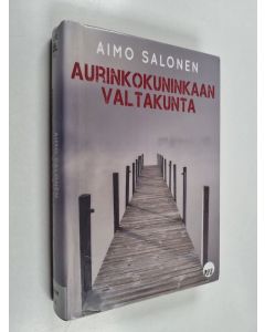 Kirjailijan Aimo Salonen käytetty kirja Aurinkokuninkaan valtakunta : jännitysromaani