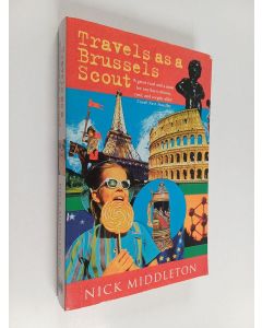 Kirjailijan Nick Middleton käytetty kirja Travels as a Brussels Scout