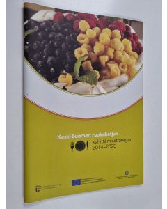 käytetty teos Keski-Suomen ruokaketjun kehittämisstrategia 2014-2020