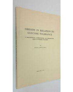 Kirjailijan Erkki Lehtovirta käytetty kirja Obesity in relation to glucose tolerance : a cross-sectional anthropometric and retrospective study on Helsinki policemen