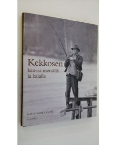 Kirjailijan Mauri Soikkanen käytetty kirja Kekkosen kanssa metsällä ja kalalla