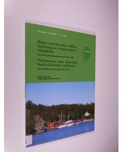 käytetty kirja Bättre vattenkvalitet : hållbar hantering av avloppsvatten i skärgården : ett Interreg IIIA Skärgården projekt 2003-2007 = Puhtaampaa vettä : jätevesien kestävä käsittely saaristossa : Interreg IIIA Saaristo -projekti 2003-2007