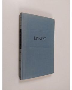 Kirjailijan Heinrich Schmidt käytetty kirja Epiktet : handbüchlein der moral und unterredungen