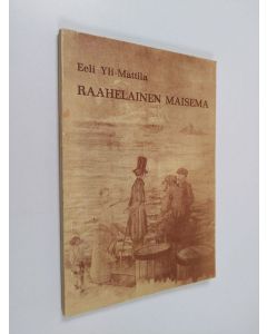 Kirjailijan Eeli Yli-Mattila käytetty kirja Raahelainen maisema : valikoima kotiseuturunoja : Eeli Yli-Mattila