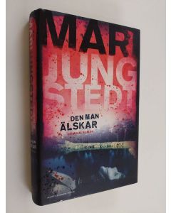 Kirjailijan Mari Jungstedt käytetty kirja Den man älskar