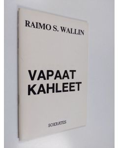 Kirjailijan Raimo S. Wallin käytetty teos Vapaat kahleet