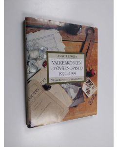 Kirjailijan Anneli Jussila käytetty kirja Valkeakosken työväenopisto 1924-1994 : 70 vuotta vapaata sivistystyötä