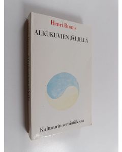 Kirjailijan Henri Broms käytetty kirja Alkukuvien jäljillä : kulttuurin semiotiikkaa