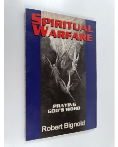 Kirjailijan Robert Bignold käytetty kirja Spiritual warfare - Praying God's word