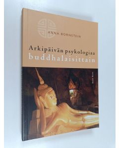 Kirjailijan Anna Bornstein käytetty kirja Arkipäivän psykologiaa buddhalaisittain