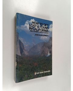 Kirjailijan John W. McDermott käytetty kirja How to Get Lost and Found in California and Other Lovely Places