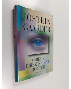 Kirjailijan Jostein Gaarder käytetty kirja Cirkusdirektörens dotter : roman