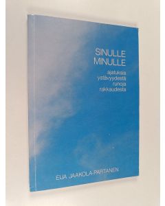 Kirjailijan Eija Jaakola-Partanen käytetty kirja Sinulle minulle