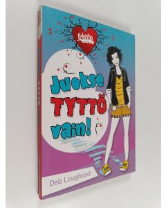 Kirjailijan Deb Loughead käytetty kirja Juokse tyttö vain!