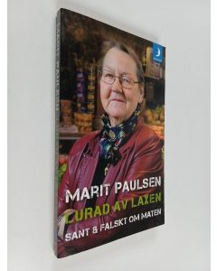 Kirjailijan Marit Paulsen käytetty kirja Lurad av laxen - sant & falskt om maten