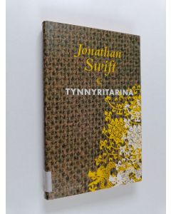 Kirjailijan Jonathan Swift käytetty kirja Tynnyritarina, sekä Kirjojen taistelu ja Kirjoitelma hengen mekaanisesta toiminnasta